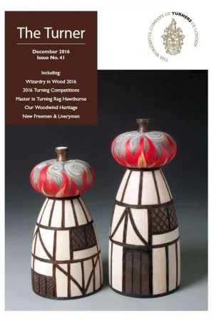 December 2016 issue (No.41) includes: Nicholas Somers – new Master; Nicholas Edwards – My Year As Master; Wizardry in Wood & Turning Competitions 2016; Reg Hawthorne – Master in Turning; Jack Darach – QEST Scholar; Woodwind instruments; Science Museum restoration of Automaton Lathe.