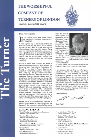 Summer 1998 issue (No.12) includes: Colin Field – new Master; Peter Worlidge – My Year As Master; Will Tyler – interview; 1998 Turning Competitions. Alan Fagg (Father of the Company) – Obituary.