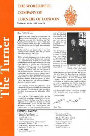 February 1999 issue (No.13) includes: Colin Field – Masters’ Letter; Nigel Maggs – President, Society of Ornamental Turners; Peter Worlidge – Howe Committee.