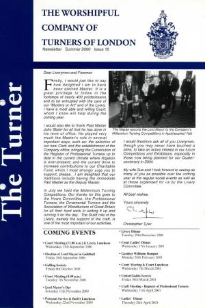 Summer 2000 issue (No.16) includes: Christopher Tyler – new Master; John Slater – My Year As Master; Douglas Baker – Beadle; Millennium Turning Competitions.