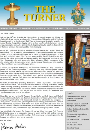 Autumn 2006 issue (No.26) includes: Penrose Halson – new Master; Andrew Ciclitira – My Year As Master; 2006 Turning Competitions.