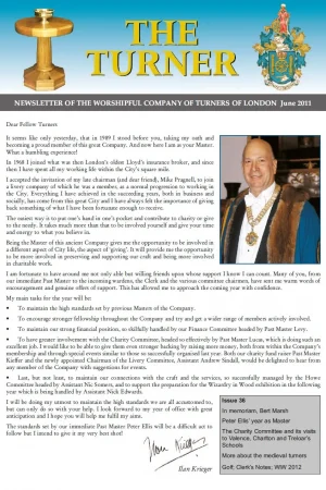 June 2011 issue (No.36) includes: Ilan Kreiger – new Master; Peter Ellis – My Year As Master; Bert Marsh – obituary; Medieval turners – research by Prof. Caroline Barron; Turners’ Company Charity; Visit to Treloar’s School.