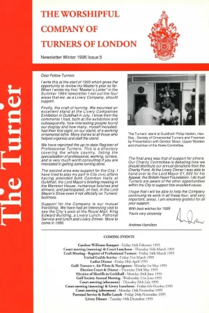 February 1995 issue (No.5) includes: Andrew Hamilton – new Master; Theo Faberge – Grandson, engineer,turner; Lord Mayor’s Show 1994; John Jones portrait – Master 1852 & 1861.