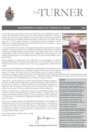 June 2014 issue (No.39) includes: John Bridgeman – new Master; Rhidian Jones – My Year As Master; Company members who died in WWI; Baroness Angela and PM Ashmead Burdett-Coutts; Lord Mayor’s Show 2013; Wood turning in the Bronze Age.